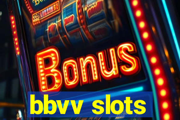 bbvv slots